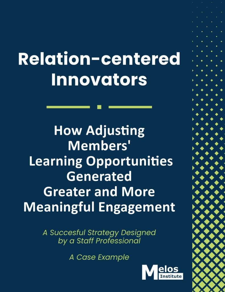 Title: "Relation-centered Innovators." Main content: Details how modifying learning opportunities increases member engagement and highlights a successful strategy from the Melos Institute.