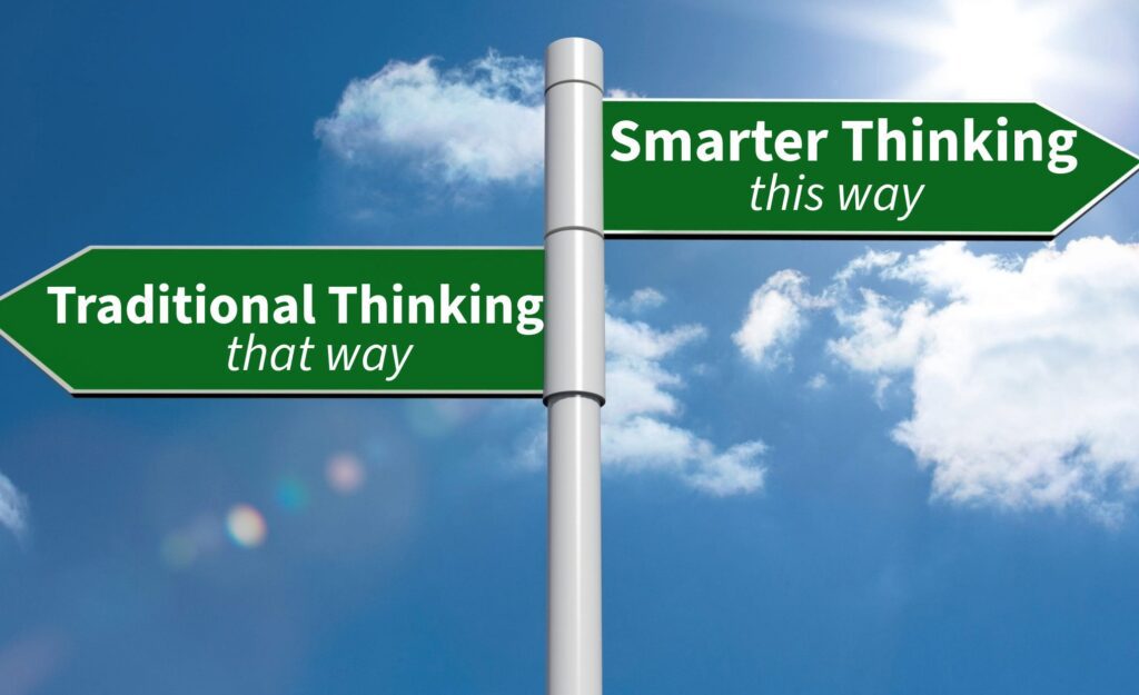Traditional thinking that way, Smart thinking this way